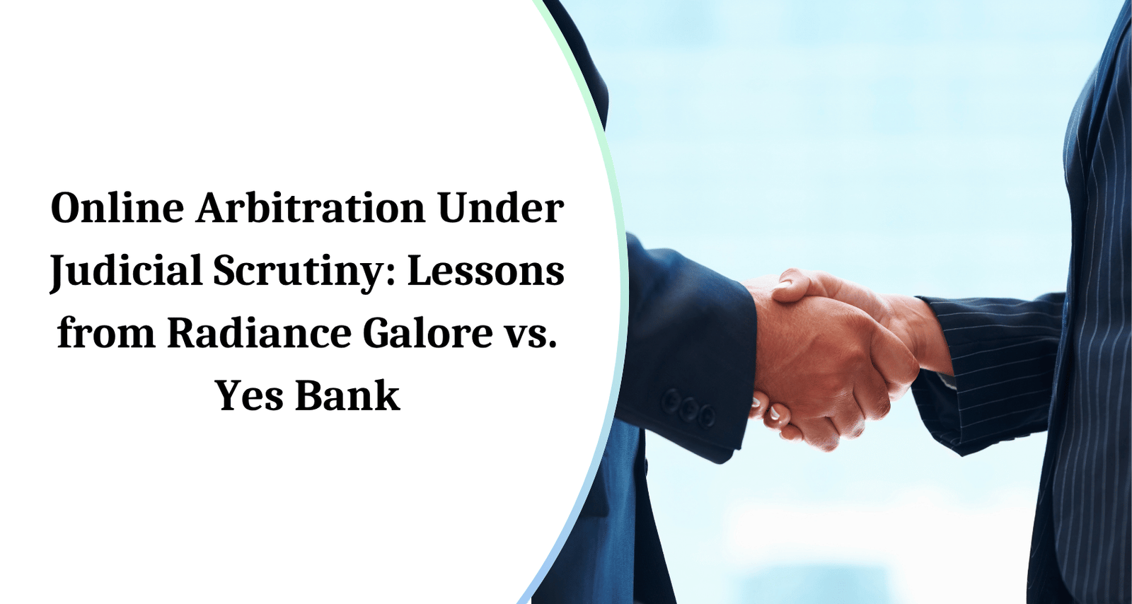 Online Arbitration Under Judicial Scrutiny: Lessons from Radiance Galore vs. Yes Bank