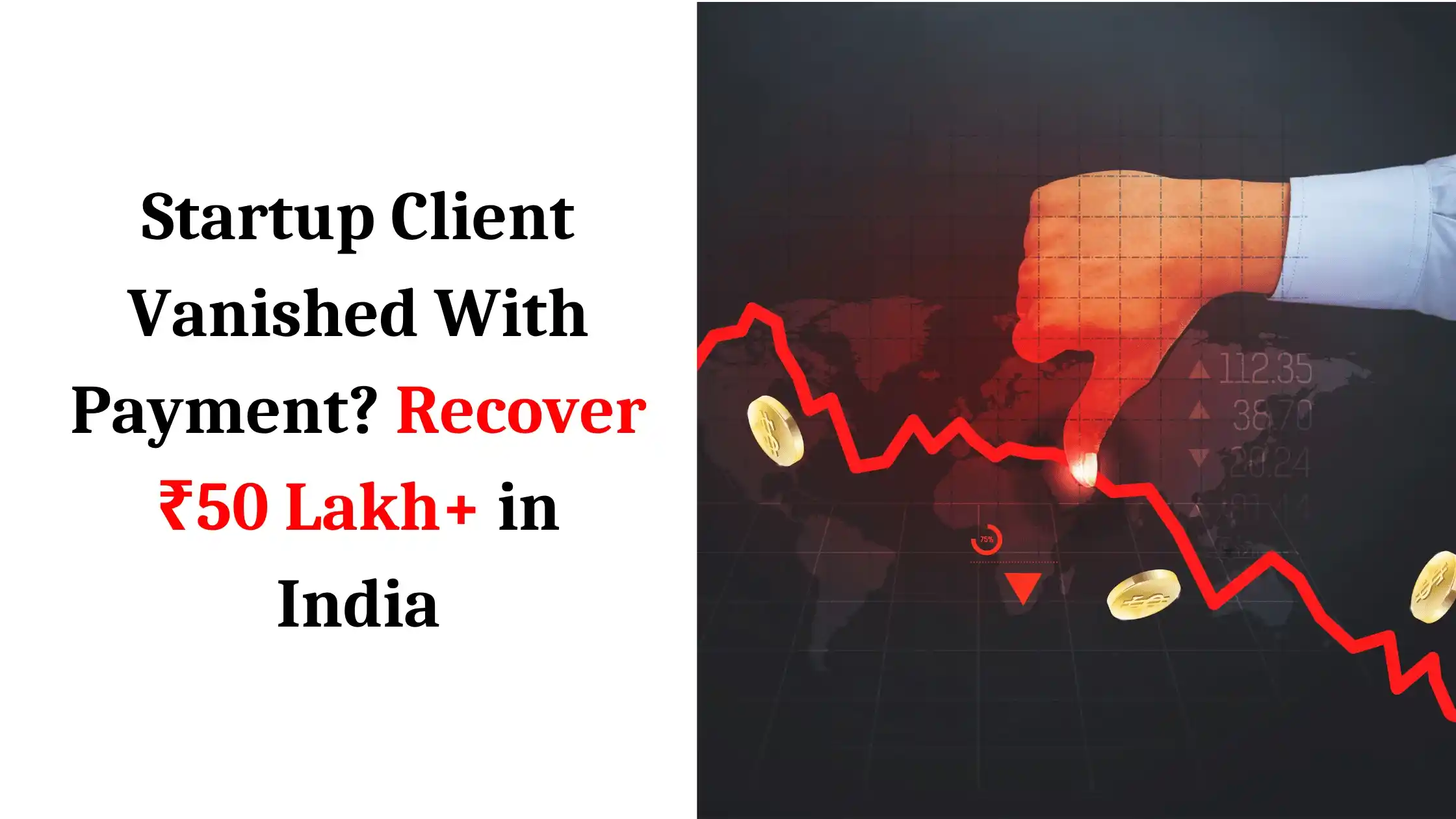 Startup Client Vanished With Payment? Recover ₹50 Lakh+ in India