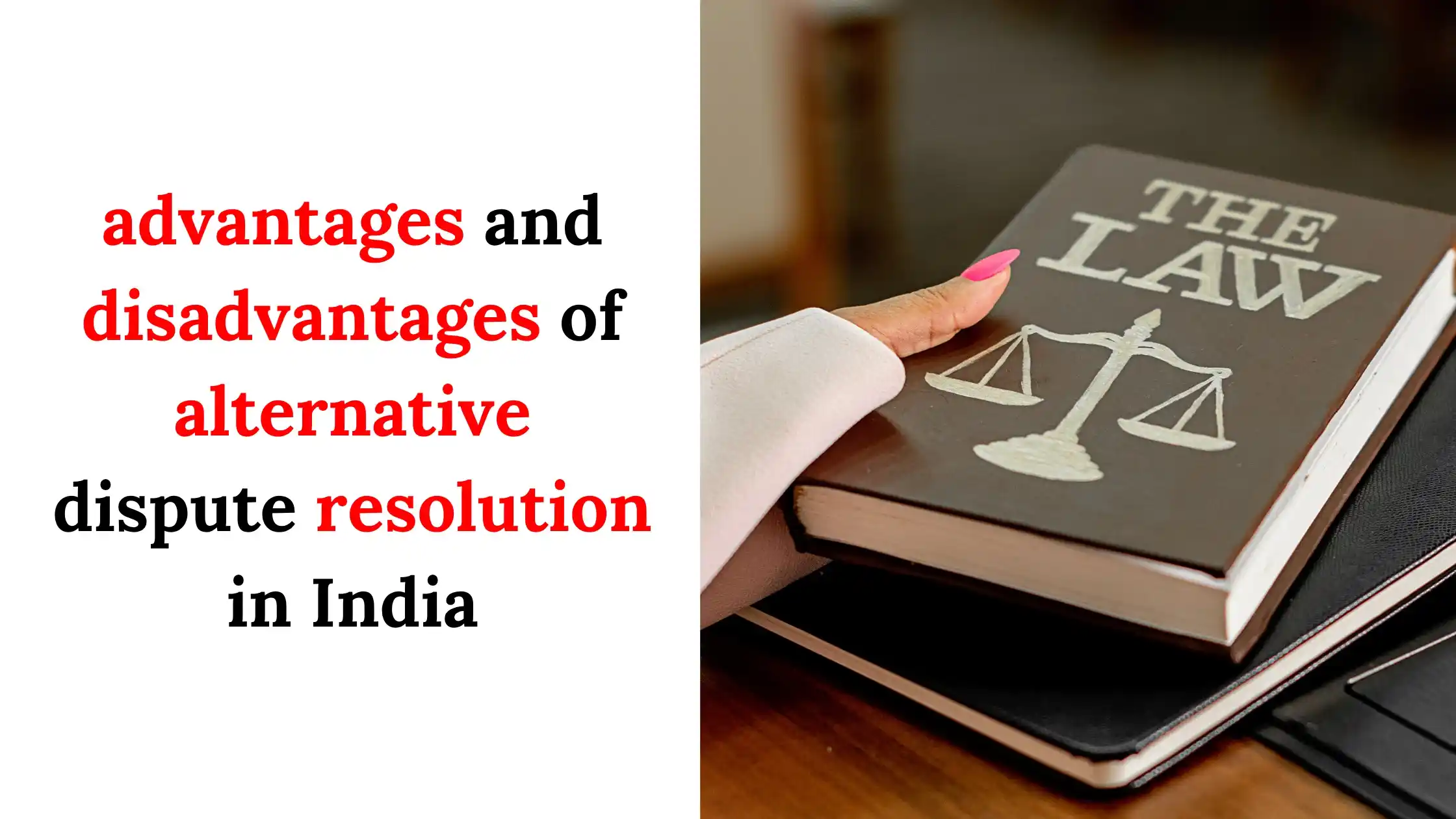 advantages and disadvantages of alternative dispute resolution in India